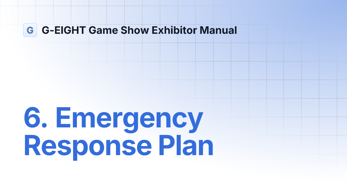 6. Emergency Response Plan GEIGHT Game Show Exhibitor Manual